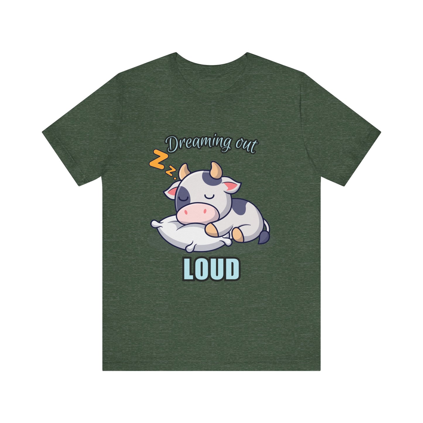 Dreaming Out Loud Cow Tee - Cute Animal Shirt, Graphic T-Shirt, Gift for Cow Lovers, Funny Sleep Shirt, Relaxing Apparel