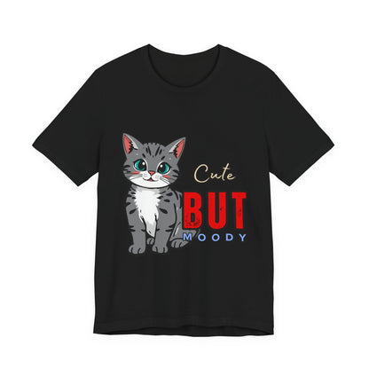 Cute but Moody Cat Tee, Unisex Jersey Short Sleeve, Cat Lover Gift, Funny Animal Shirt, Pet Parent Apparel, Birthday Gift