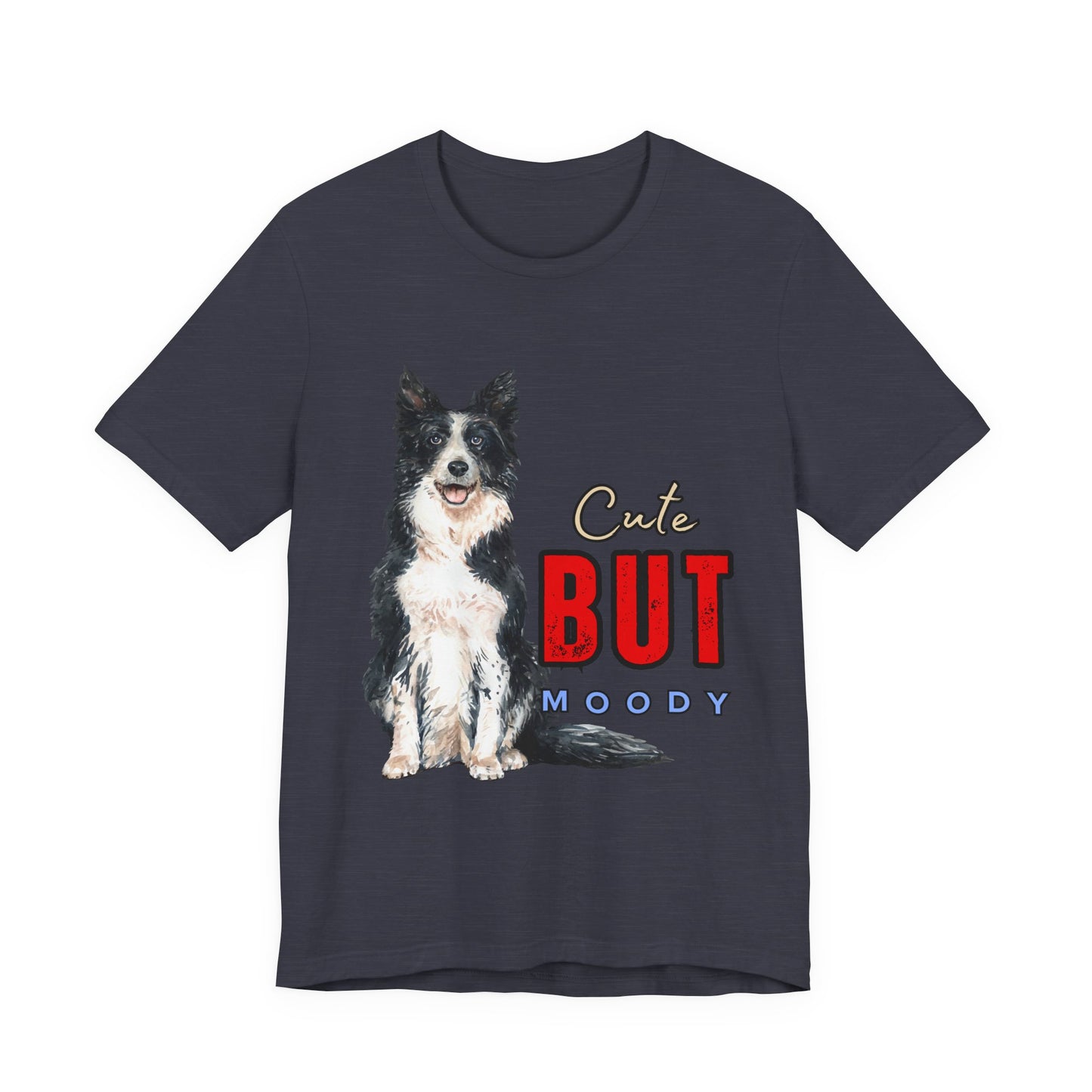 Cute but Moody Dog Tee, Pet Lover T-Shirt, Animal Graphic Shirt, Gift for Dog Owners, Fun Casual Wear