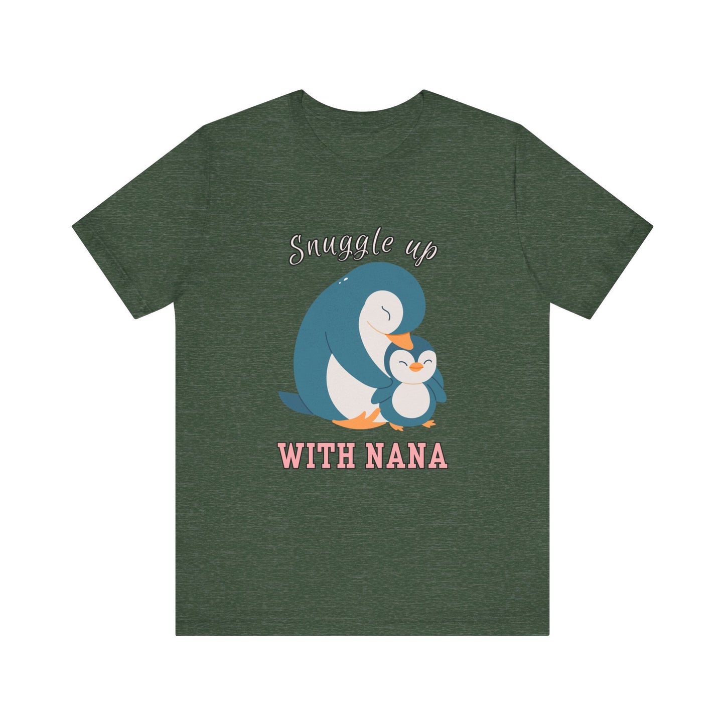 Snuggle Up With Nana Penguin Tee, Cute Family Shirt, Gift for Grandma, Casual Wear, Holiday Apparel, Animal Lover T-Shirt