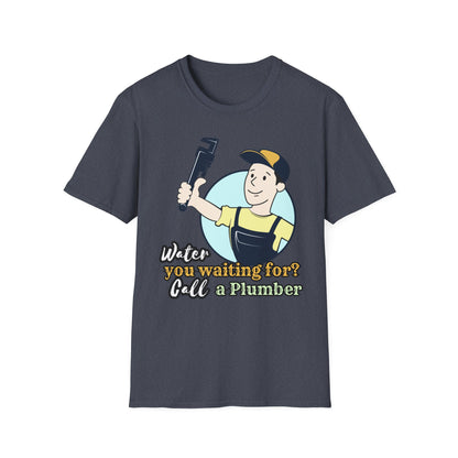 Funny Plumbing T-Shirt, Plumbing Gifts, Water You Waiting For?, Call a Plumber Shirt, Unisex Graphic Tee, Plumbing Humor Tee