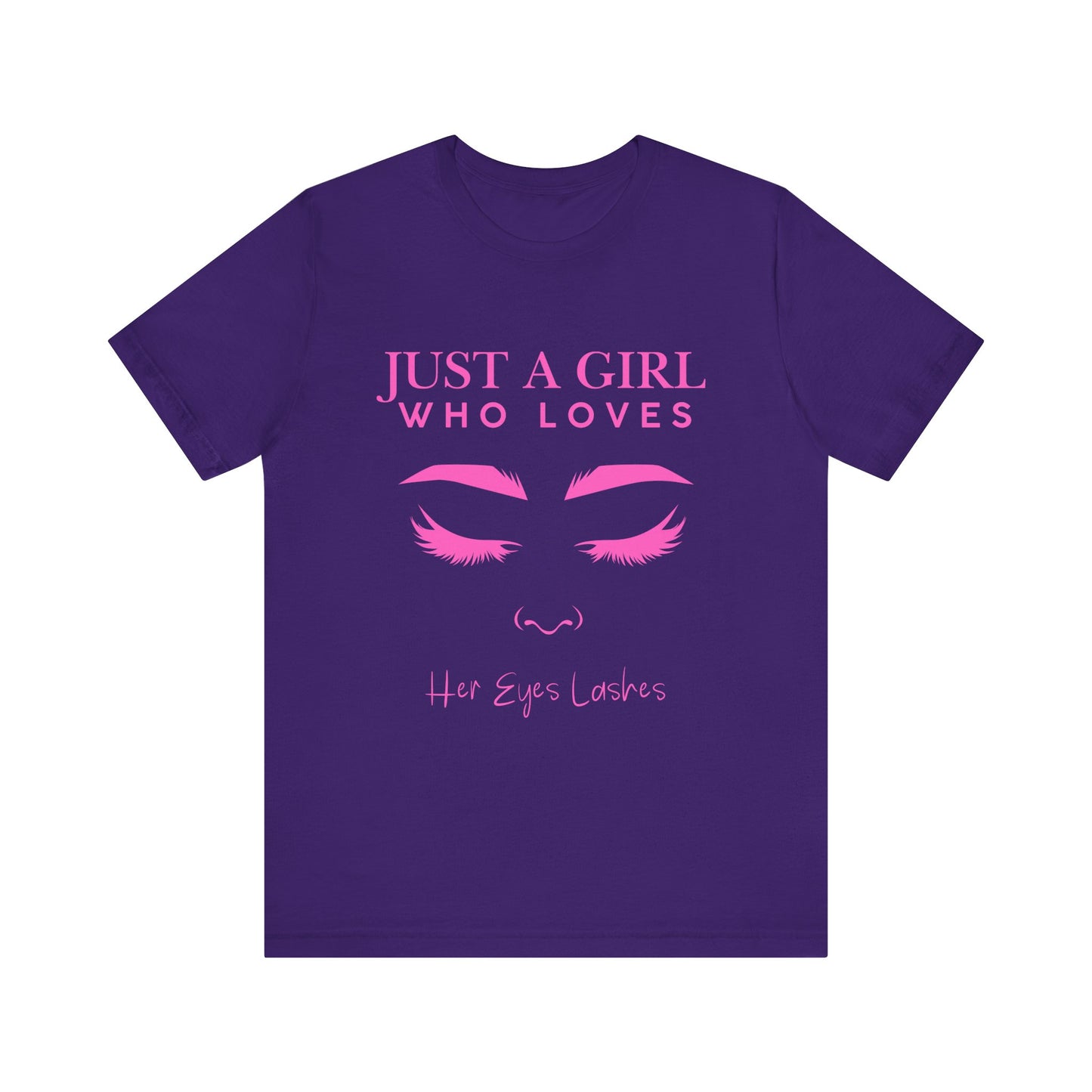 Just a Girl Who Loves Her Eyelashes Tee, Cute Graphic Shirt, Makeup Lover Gift, Beauty Enthusiast Top, Fun Fashion Tee, Birthday Gift