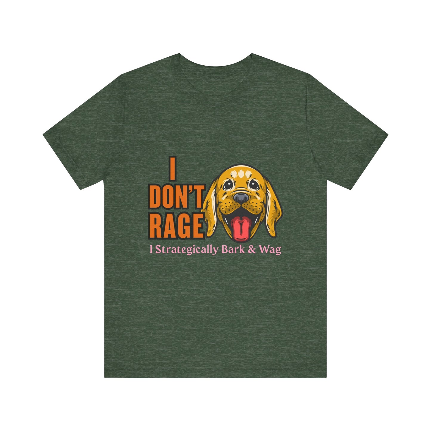 Funny Dog Lover Tee, I Don't Rage T-Shirt, Gifts for Pet Owners, Casual Wear, Animal Lover Gift, Unisex Jersey Shirt