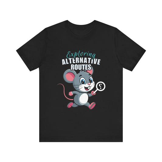 Exploring Alternative Routes Tee, Fun Mouse Graphic T-Shirt, Unisex Casual Shirt, Gift for Animal Lovers, Kids & Adults