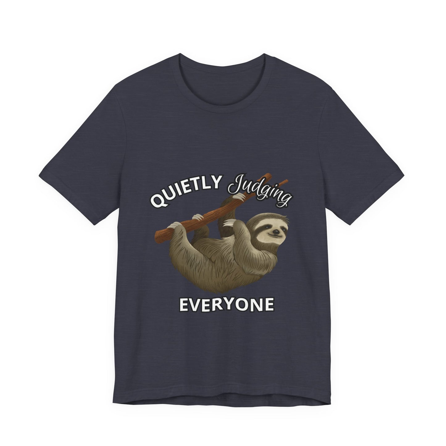 Sloth Humor Tee, Quietly Judging Everyone Shirt, Funny Animal T-Shirt, Gift for Sloth Lovers, Cute Casual Wear, Unique Birthday Gift