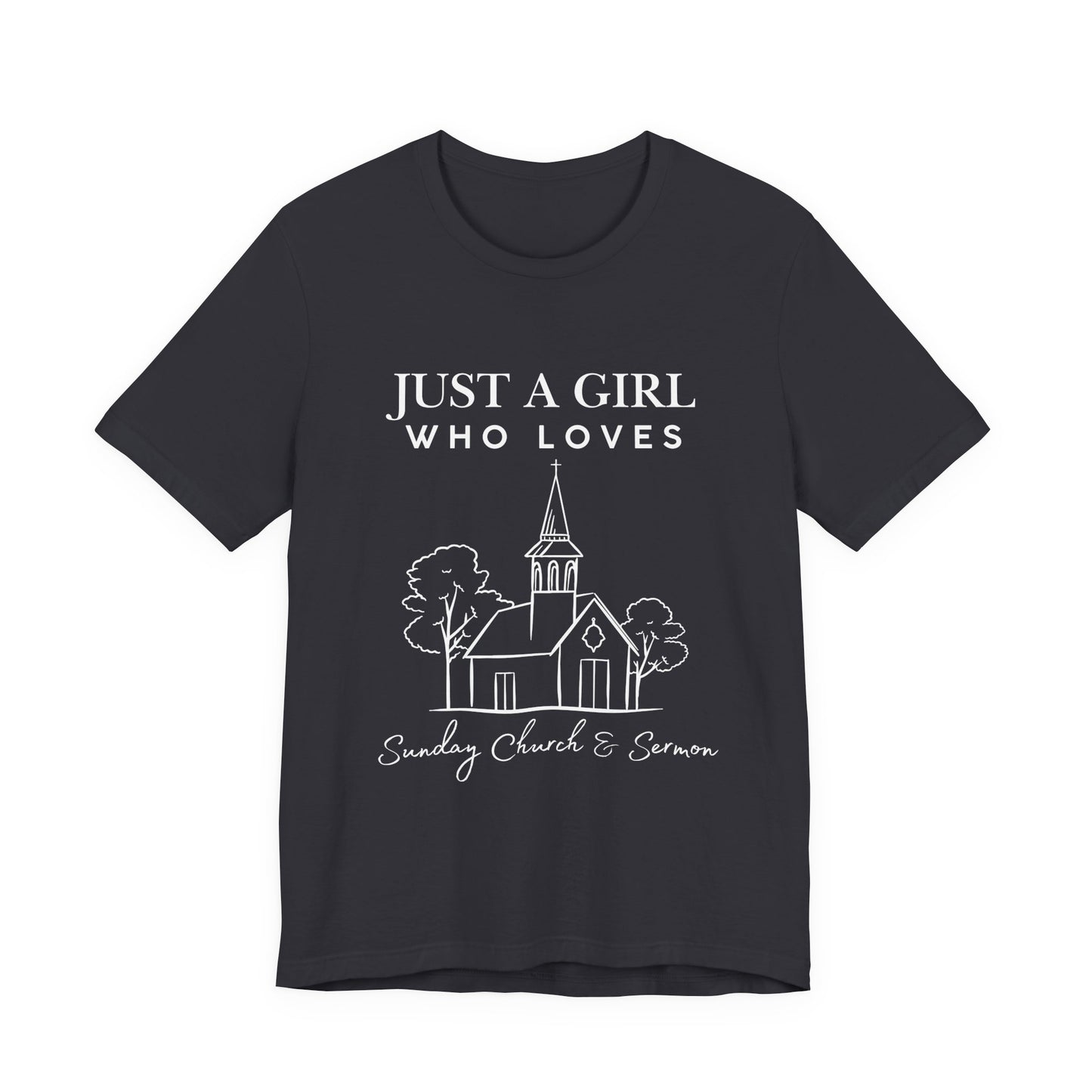 Just a Girl Who Loves Sunday Church & Sermon Tee | Christian Girl T-shirt | Cute Christian Faith T-shirt | Jesus Lover Tee