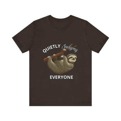 Sloth Humor Tee, Quietly Judging Everyone Shirt, Funny Animal T-Shirt, Gift for Sloth Lovers, Cute Casual Wear, Unique Birthday Gift