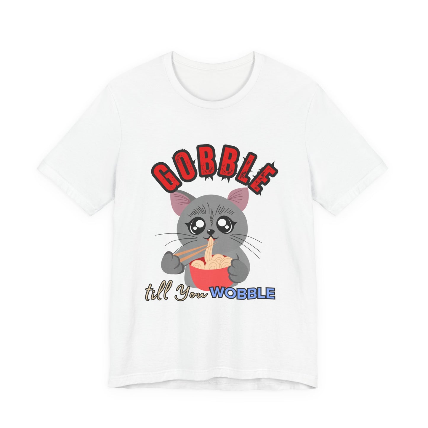 Thanksgiving Cat T-Shirt - Gobble till You Wobble Tee, Cute Graphic Tee, Unisex Casual Top, Thanksgiving Gift, Holiday Apparel