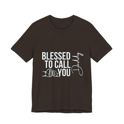Blessed to Call You Daddy Tee, Father's Day Gift, Unisex T-Shirt, Dad Apparel, Gift for New Dads, Family Reunion Shirt