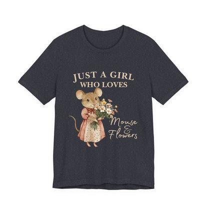 Just a Girl Who Loves Mouse & Flowers Tee, Cute Animal Shirt, Floral Graphic Tee, Gifts for Her, Birthday T-Shirt