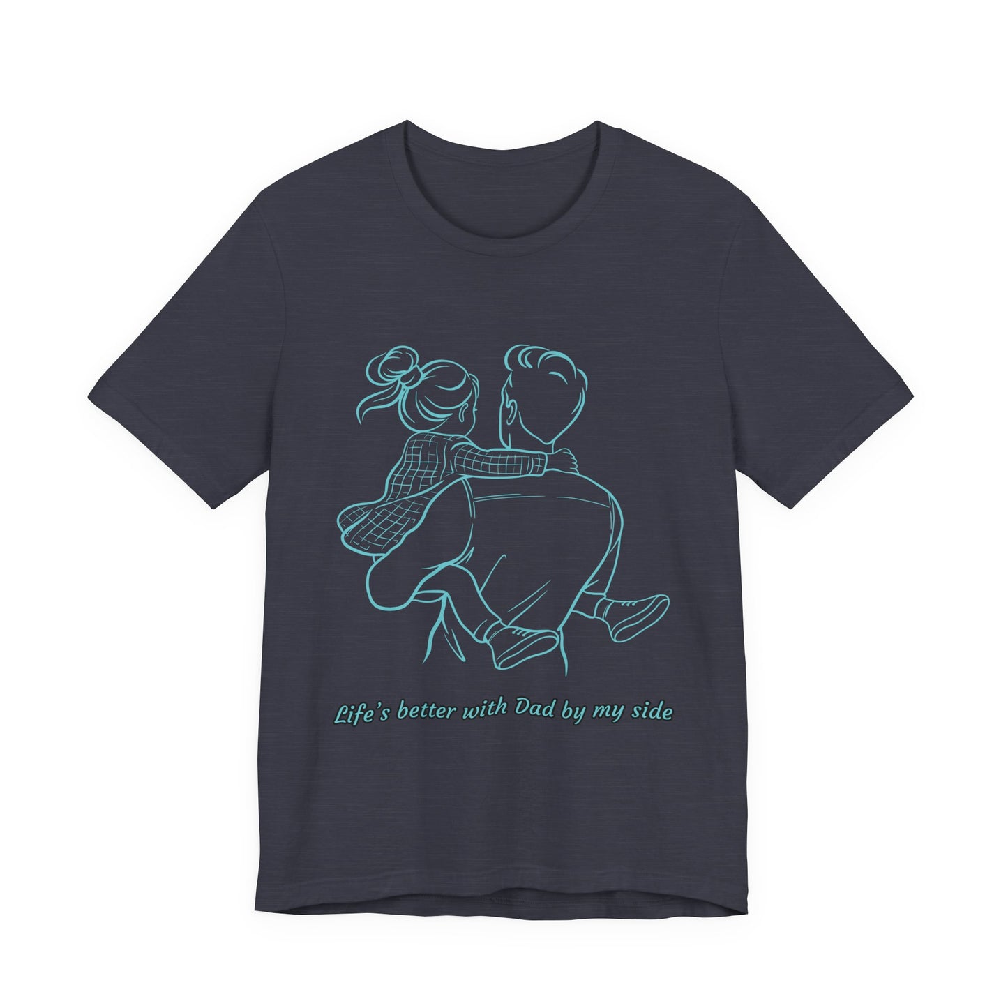 Father-Daughter Bonding Tee - 'Life's Better with Dad by My Side', Gift for Dad, Family T-Shirt, Unisex Summer Shirt, Casual Wear, [...]