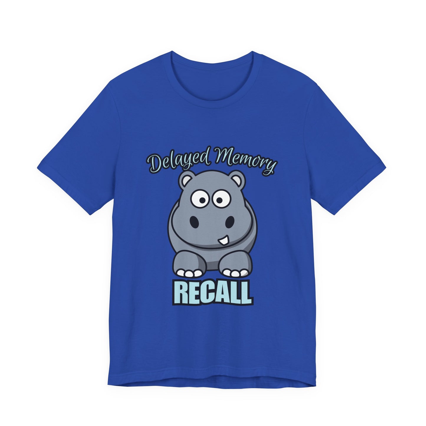 Delayed Memory Recall, Funny Hippo T-Shirt, Delayed Memory Tee, Gift for Memory Impairment Humor, Cute Animal Apparel, Unisex Jersey Tee