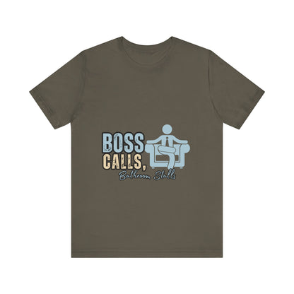Funny Boss Calls Tee, Office Humor Shirt, Unisex Tee, Gift for Coworkers, Casual Wear, Work From Home Apparel