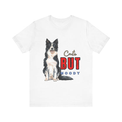 Cute but Moody Dog Tee, Pet Lover T-Shirt, Animal Graphic Shirt, Gift for Dog Owners, Fun Casual Wear