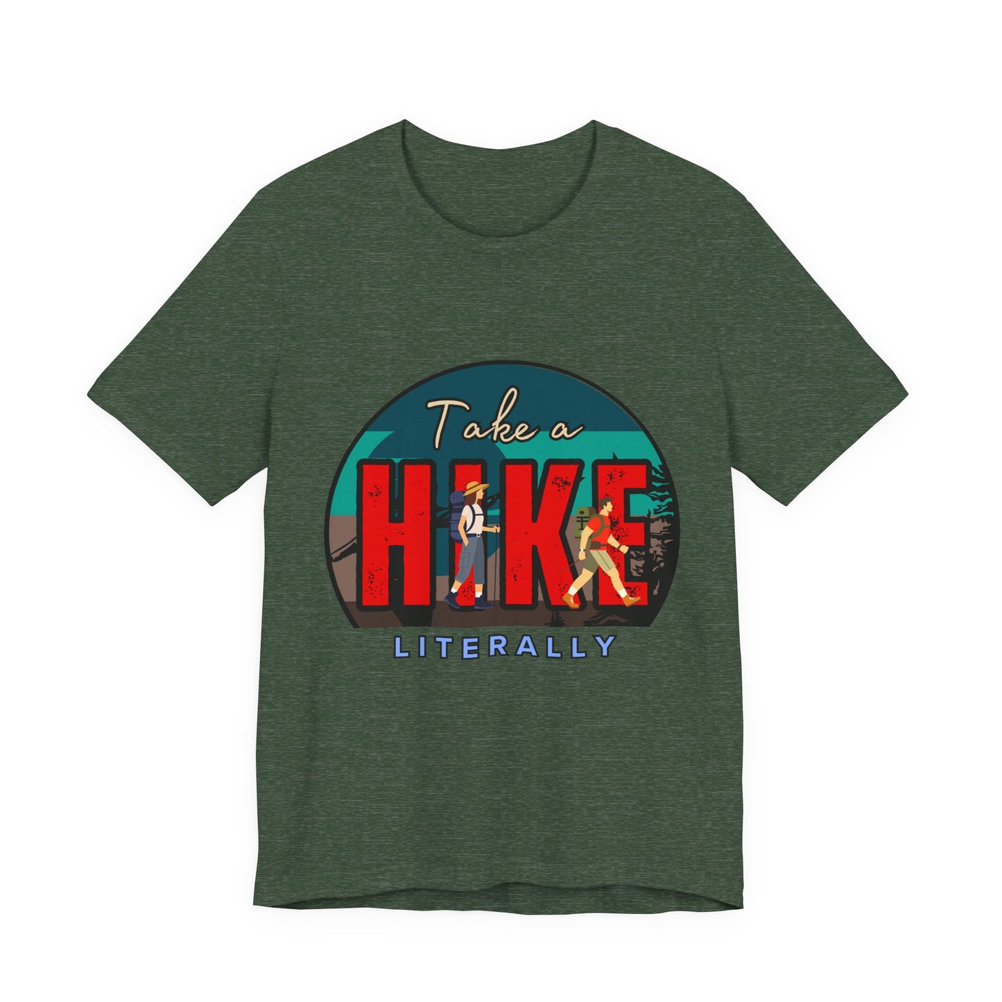 Literally Take a Hike Tee, Unisex Short Sleeve T-Shirt, Hiking Shirt, Outdoor Adventure Gift, Nature Lover Apparel, Casual Wear
