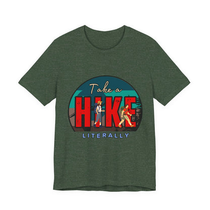 Literally Take a Hike Tee, Unisex Short Sleeve T-Shirt, Hiking Shirt, Outdoor Adventure Gift, Nature Lover Apparel, Casual Wear
