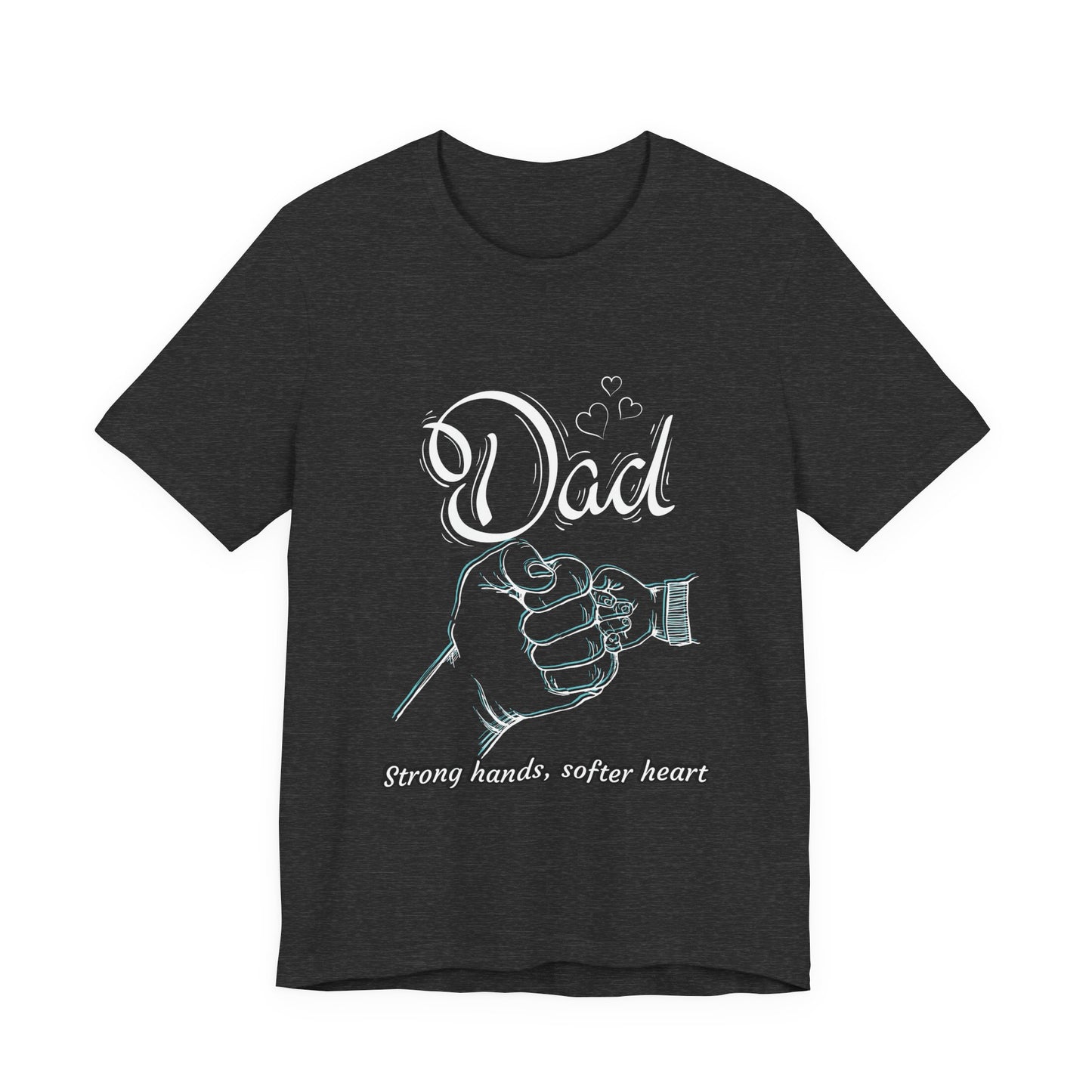 Dad Strong Hands, Softer Heart Tee | Unisex Father's Day Gift, Casual Wear, Family Reunion, Gift for Dad, Funny Dad Shirt