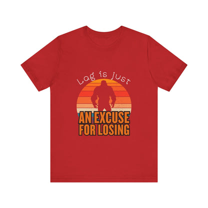 Funny Gaming Tee - 'Lag is Just An Excuse for Losing' Unisex Jersey Short Sleeve Tee, Gamer Gift, Casual Wear, Online Gaming, Quirky