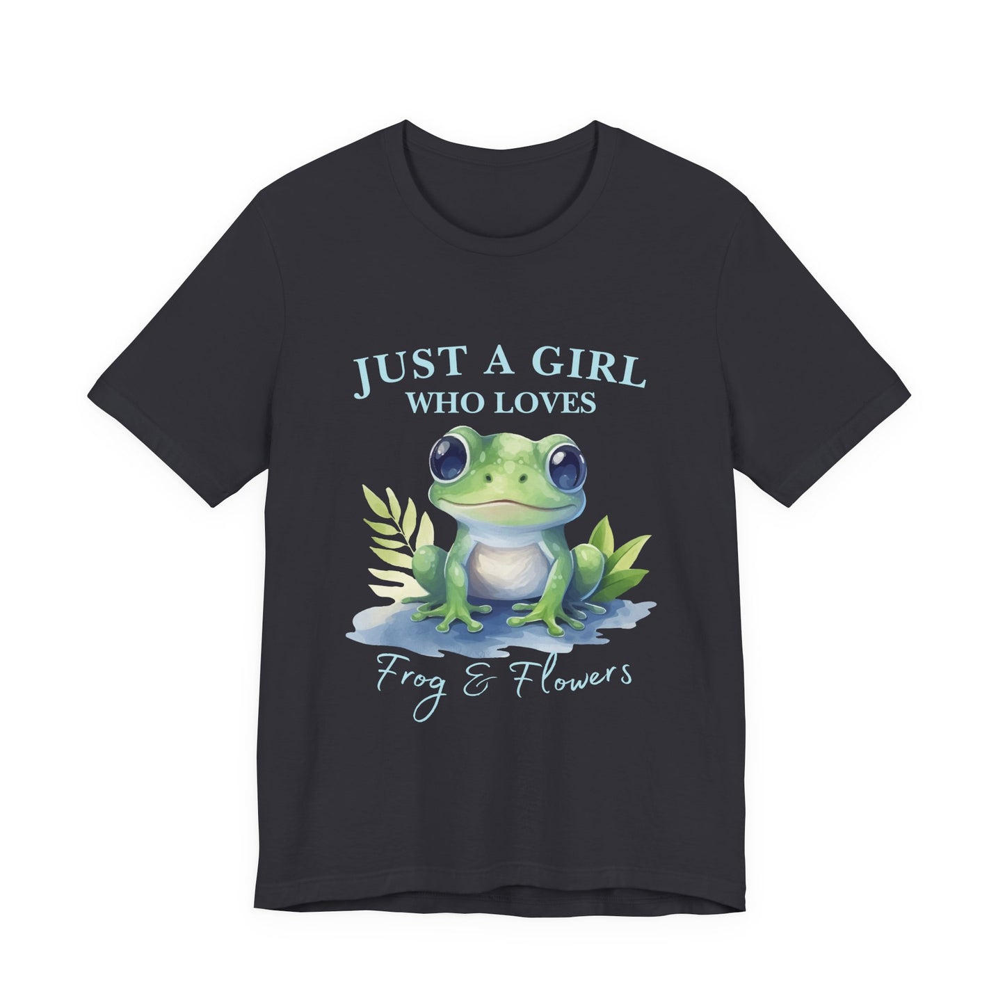 Frog Lover Tee, Just a Girl Who Loves Frog & Flowers, Cute Graphic T-Shirt, Nature Lover Gift, Spring Fashion, Animal Tee, Unique Apparel