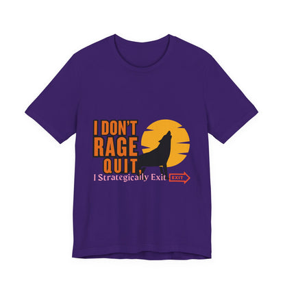 I Don't Rage Quit Unisex Tee, Gamer T-Shirt, Funny Graphic Tee, Casual Wear, Gift for Gamers