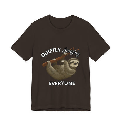 Sloth Humor Tee, Quietly Judging Everyone Shirt, Funny Animal T-Shirt, Gift for Sloth Lovers, Cute Casual Wear, Unique Birthday Gift