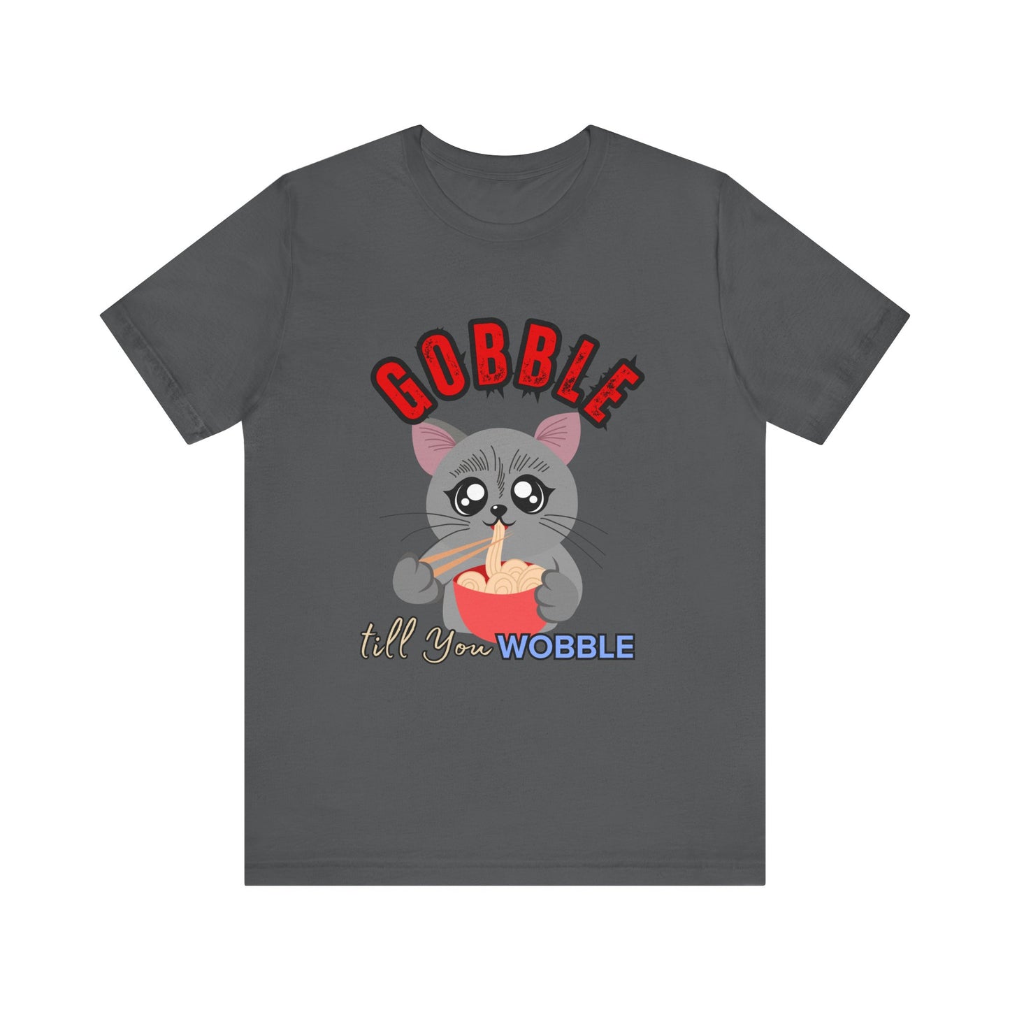Thanksgiving Cat T-Shirt - Gobble till You Wobble Tee, Cute Graphic Tee, Unisex Casual Top, Thanksgiving Gift, Holiday Apparel