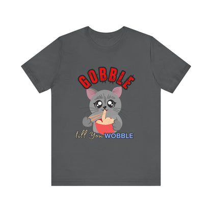 Thanksgiving Cat T-Shirt - Gobble till You Wobble Tee, Cute Graphic Tee, Unisex Casual Top, Thanksgiving Gift, Holiday Apparel