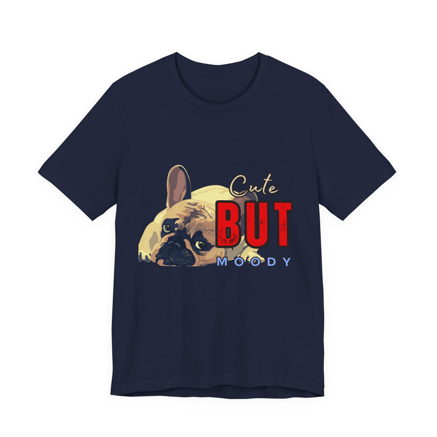 Cute But Moody Tee - Unisex Jersey Short Sleeve T-Shirt, Funny Dog Shirt, Pet Lover Gift, Casual Wear, Dog Mom Shirt