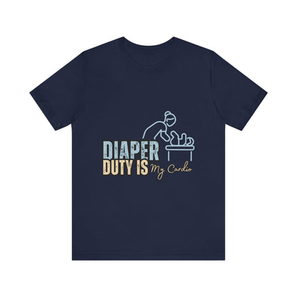 Diaper Duty Is My Cardio Tee, Funny Parent T-Shirt, Baby Shower Gift, Dad Humor Shirt, New Mom Gift, Unisex Short Sleeve Tee