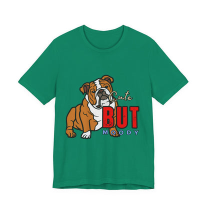 Cute But Moody Bulldog Tee, Unisex Dog Lover Shirt, Pet Parent Gift, Casual Everyday Wear, Birthday, Animal Advocate Apparel