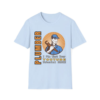 Plumber Humor T-Shirt, Funny Plumbing Tee, YouTube Joke Shirt, Gift for Handyman, Birthday Present, Quirky Work Apparel