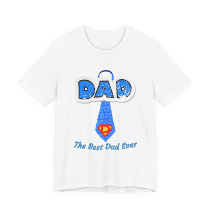 Best Dad Ever T-Shirt, Father's Day Gift, Dad Humor Tee, Unisex Short Sleeve Tee, Family Reunion Shirt, Gift for Dad