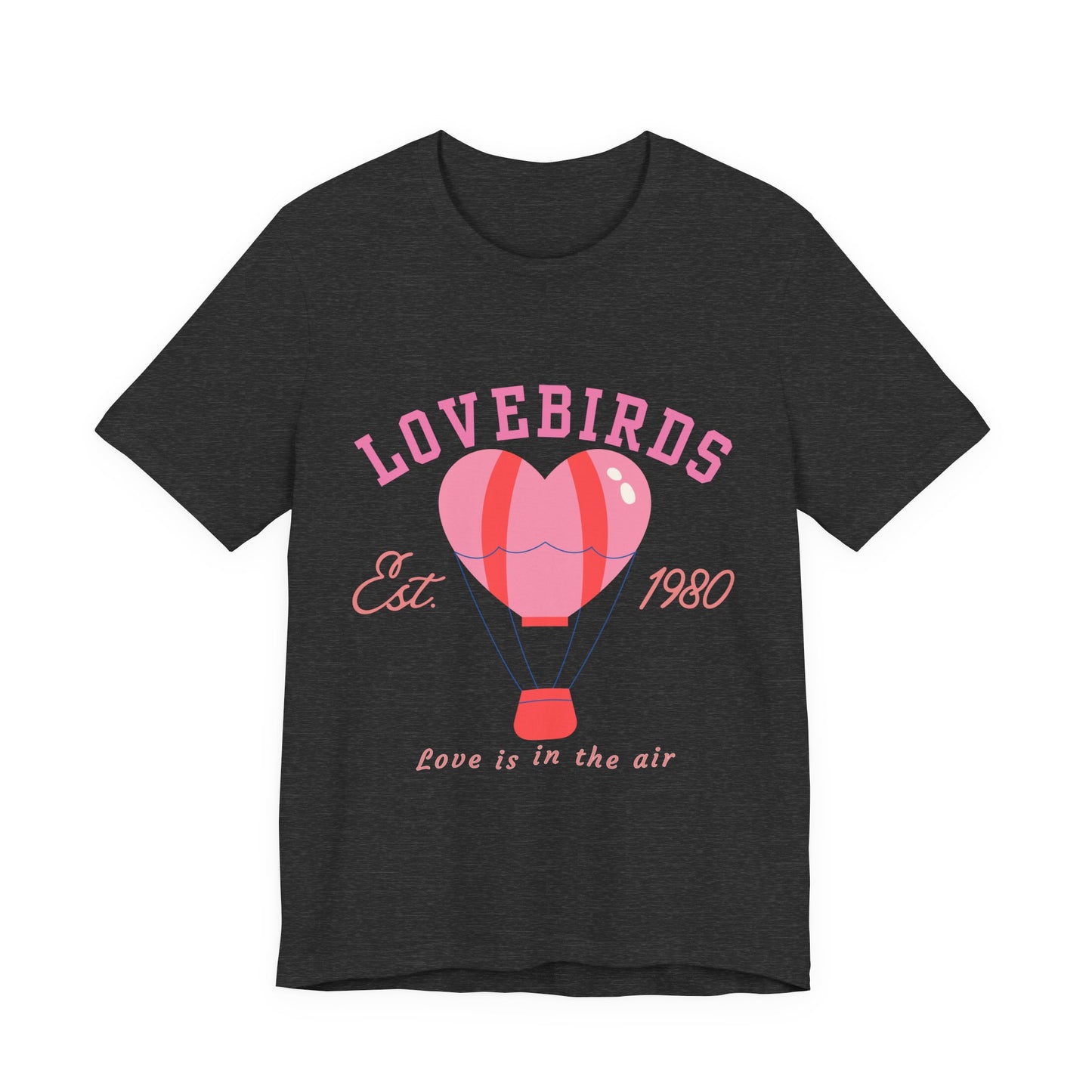 Lovebirds Hot Air Balloon Tee, Cute Couples Shirt, Anniversary Gift, Valentine's Day Gift, Summer Vibes Tee, Love Is In The Air Shirt