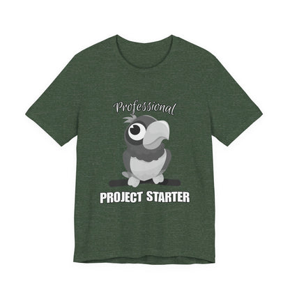 Professional Project Starter Tee, Funny Gift for Creatives, Motivational T-Shirt, Casual Wear, Unique Graphic Top