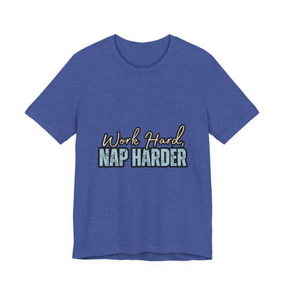 Work Hard, Nap Harder Unisex Jersey Short Sleeve Tee, Funny T-Shirt, Gift for Nappers, Casual Wear, Relaxation Shirt, Birthday Gift, [...]