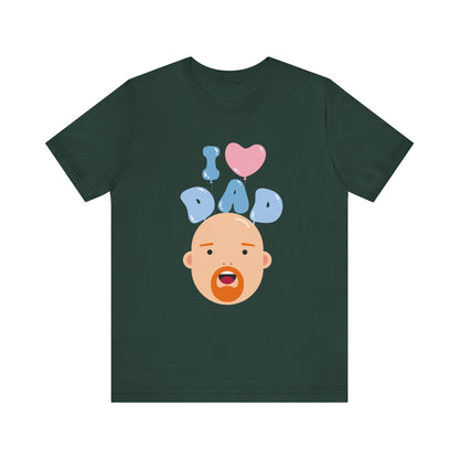 I Love Dad Tee - Perfect Gift for Father's Day, Dad's Birthday, Family Gatherings, Casual Wear, Unisex Jersey Short Sleeve Shirt