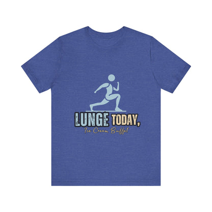 Fun Fitness Tee with 'Lunge Today, Ice Cream Buffet!' Design, Workout Shirt, Gift for Gym Lovers, Activewear, Casual Style