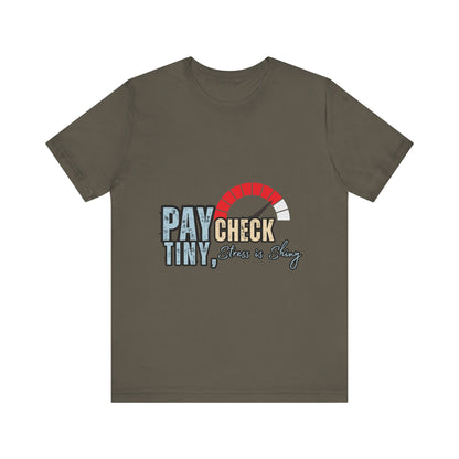 Paycheck Stress Is Crazy Tee, Funny T-Shirt, Unisex Graphic Tee, Relaxed Fit Humor Top, Gift for Payroll Workers, Office Humor Shirt