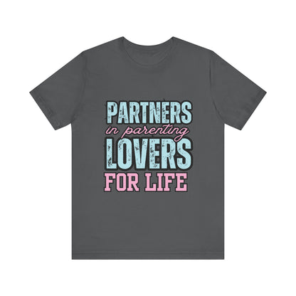 Partners in Parenting Lovers for Life Tee, Unisex T-Shirt, Couple's Gift, Family Apparel, Valentine’s Day, Anniversary, Parenting Humor