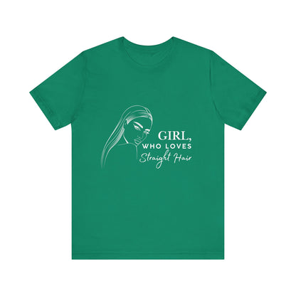 Girl Who Loves Straight Hair Tee, Unisex T-Shirt, Fashion Tee, Hair Lover Gift, Casual Outfit, Trendy Style