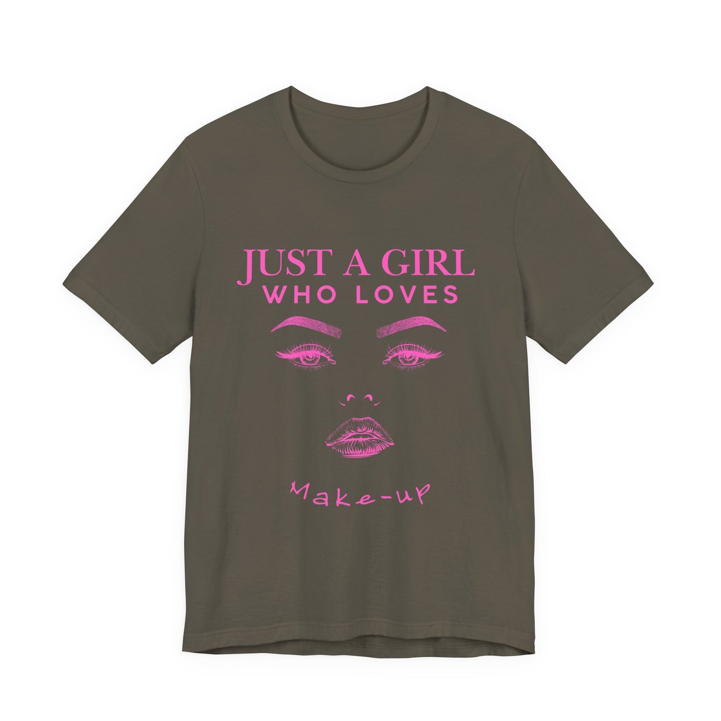 Just a Girl Who Loves Makeup T-shirt, Makeup Lover Shirt, Gift for Friends, Fashion Tee, Birthday Gift, Casual Wear
