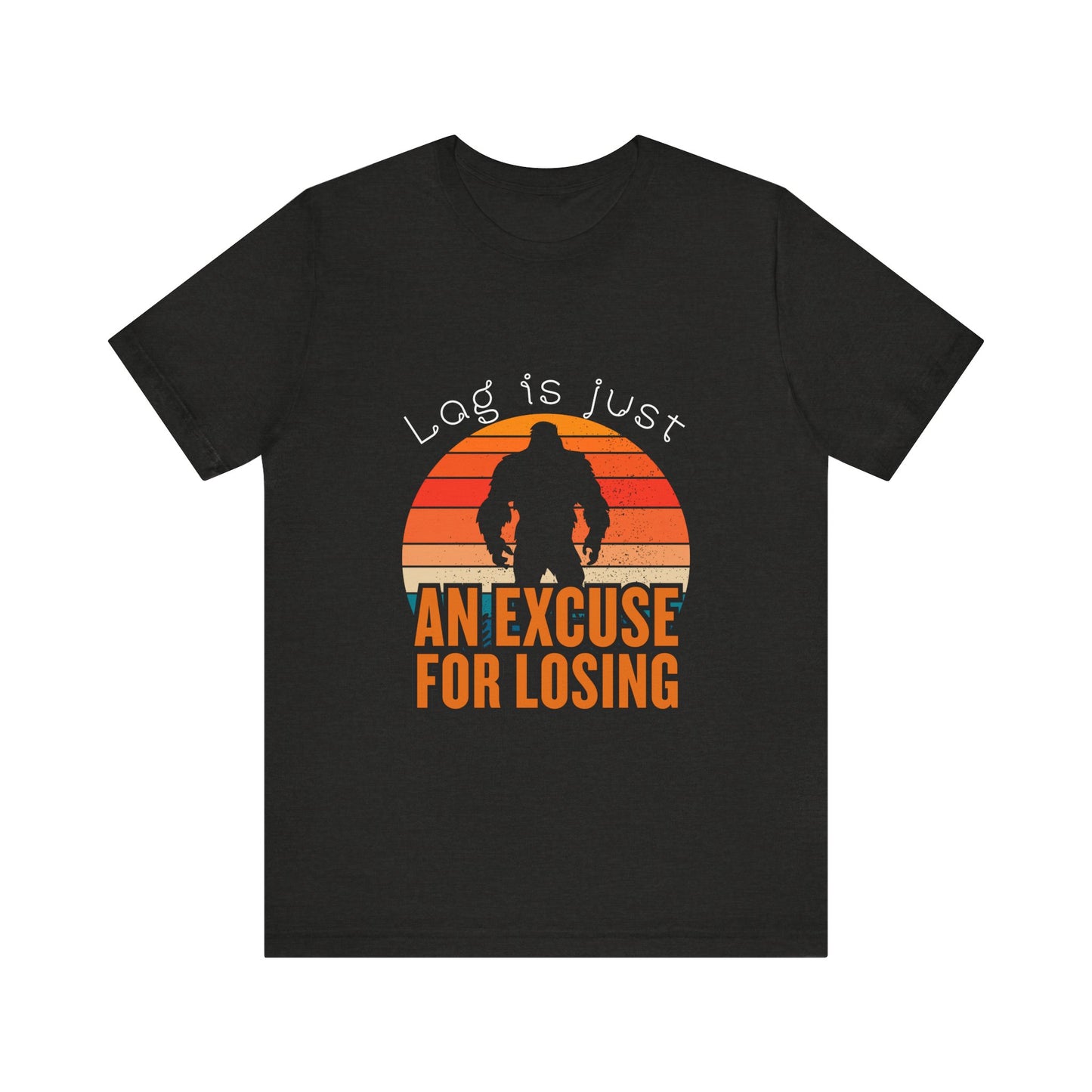 Funny Gaming Tee - 'Lag is Just An Excuse for Losing' Unisex Jersey Short Sleeve Tee, Gamer Gift, Casual Wear, Online Gaming, Quirky