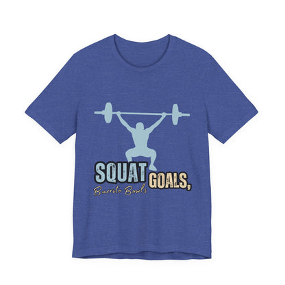 Fitness Motivation Tee, Perfect for Gyms, Workouts, Gifts for Fitness Enthusiasts, Squat Goals Shirt, Casual Wear, Birthday Gift