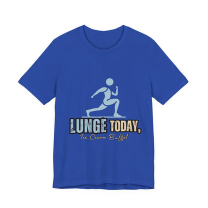 Fun Fitness Tee with 'Lunge Today, Ice Cream Buffet!' Design, Workout Shirt, Gift for Gym Lovers, Activewear, Casual Style