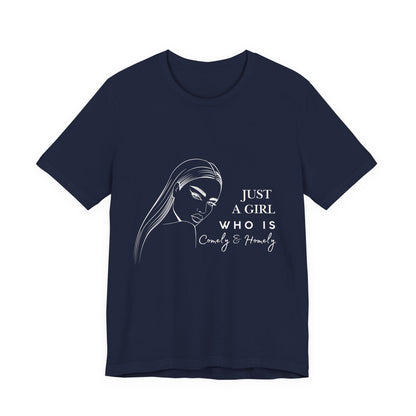 Stylish Unisex Tee - Just a Girl Who is Comely & Homely | Casual Wear, Gift for Her, Everyday Fashion, Trendy Apparel, Graphic Tee
