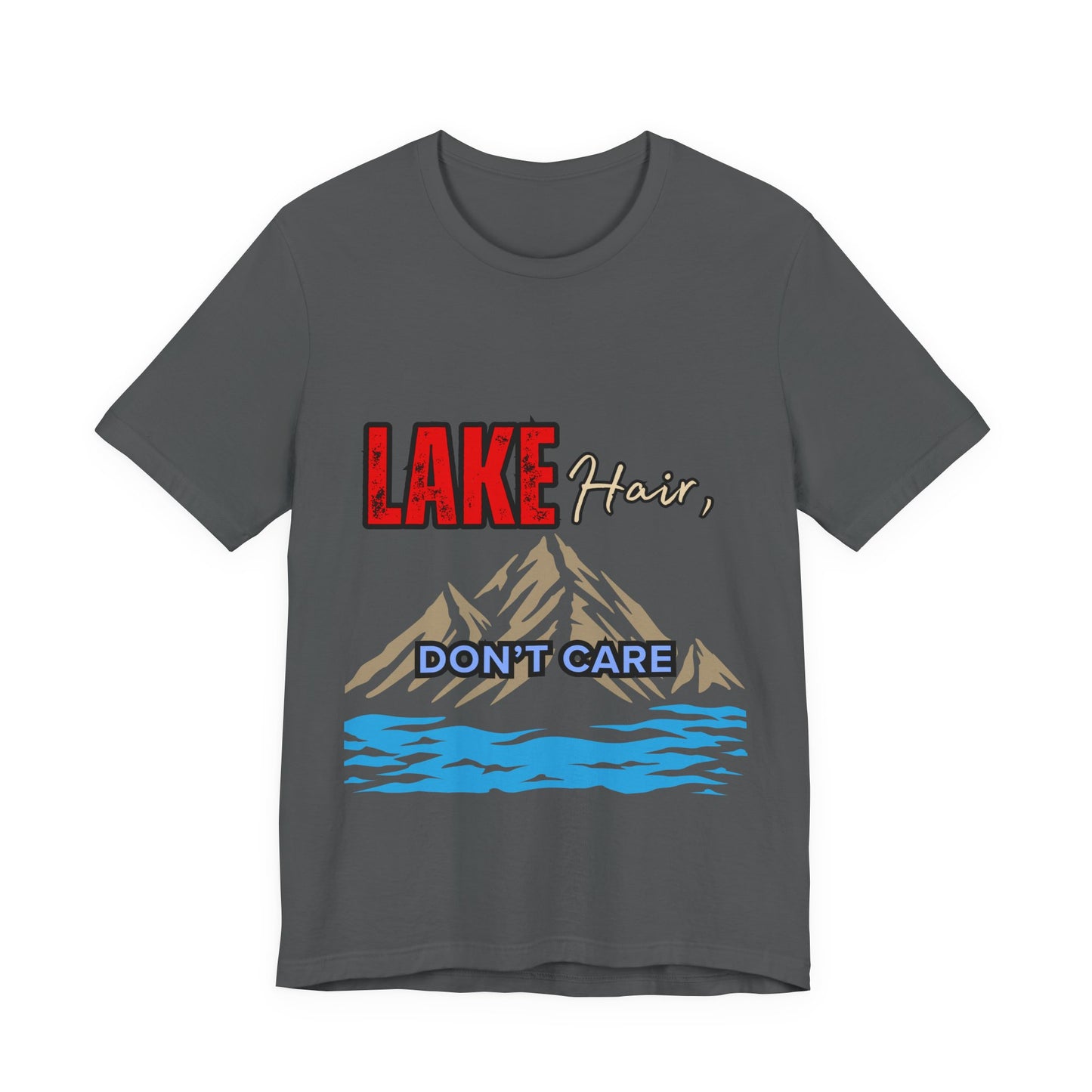 Lake Hair Don't Care Tee - Unisex T-Shirt for Nature Lovers, Outdoor Activities, Lake Trips, Gift for Him/Her, Vacation Essentials