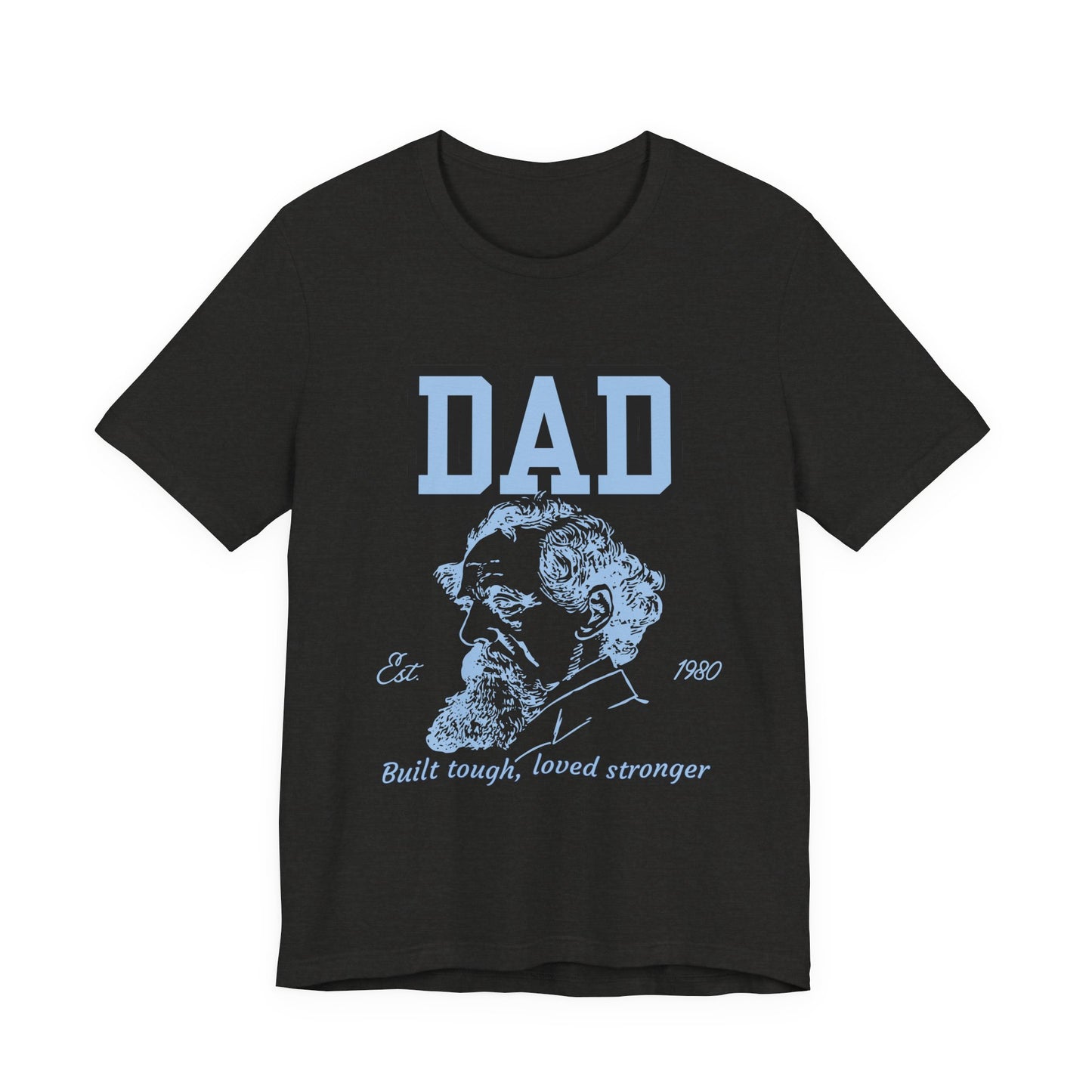 Dad's Long Beard Unisex Tee | Built Tough Loved Stronger | Father's Day Gift, Casual Wear, Family Reunion, Birthday Gift, Summer Style