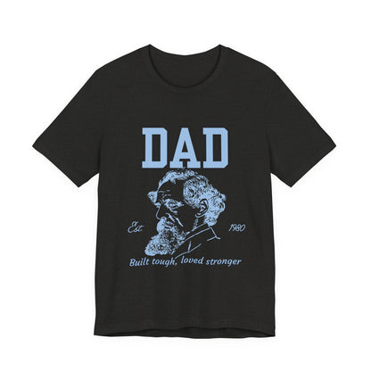 Dad's Long Beard Unisex Tee | Built Tough Loved Stronger | Father's Day Gift, Casual Wear, Family Reunion, Birthday Gift, Summer Style