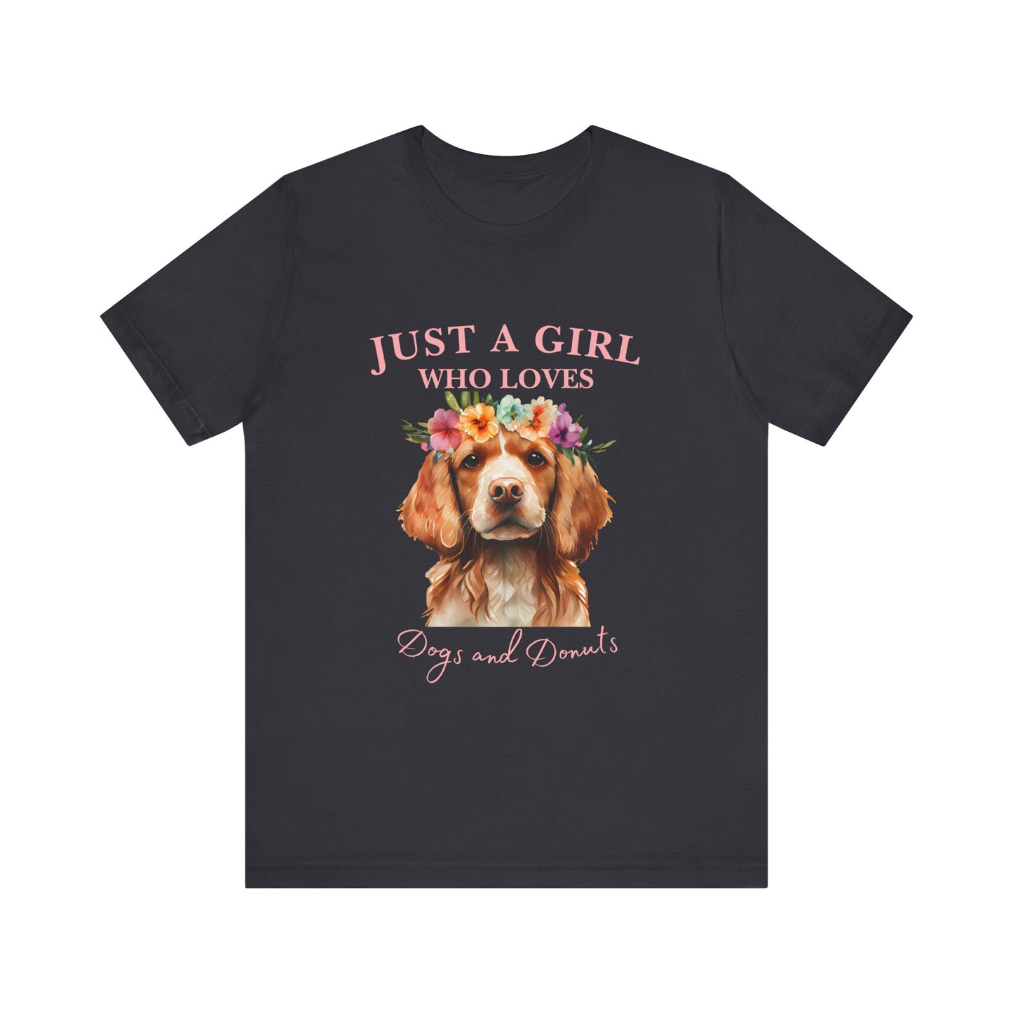 Just a Girl Who Loves Dogs and Donuts Tee, Cute Pet Lover Shirt, Animal Lover Gift, Dog Mom Apparel, Fun Casual Wear