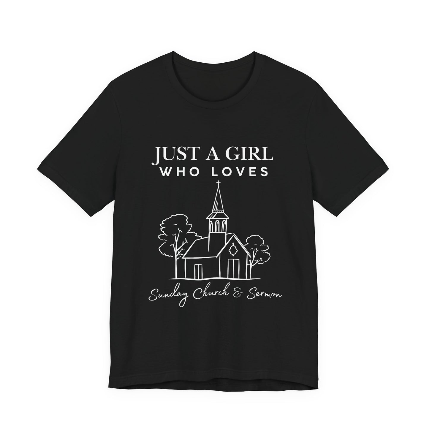 Just a Girl Who Loves Sunday Church & Sermon Tee | Christian Girl T-shirt | Cute Christian Faith T-shirt | Jesus Lover Tee